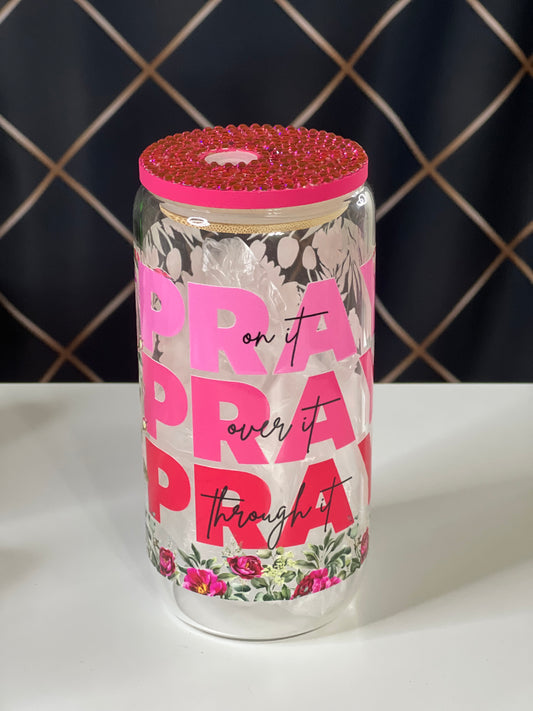 Pray On It, Over It, Through It