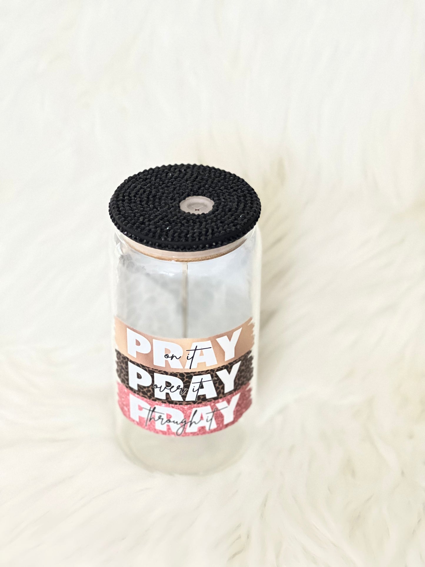 Pray On It ~ Pray Over It ~ Pray Through It Cup