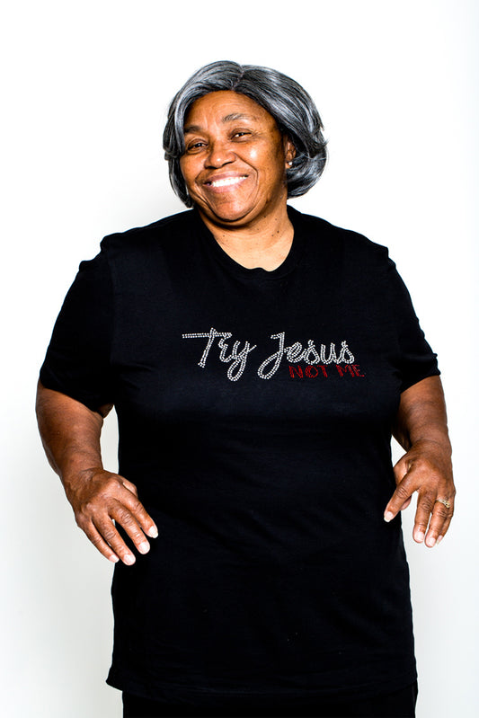 Try Jesus Not Me Bling Tee