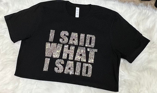 I Said What I Said Bling Tee