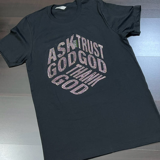Ask God Trust God Thank God Tee